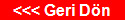 <<< Geri D�n